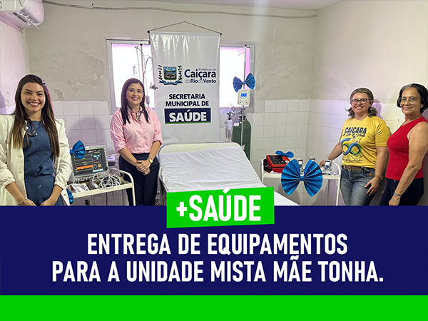 entrega de equipamentos para a Unidade Mista Mãe Tonha